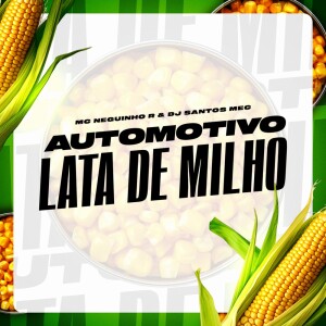 Album Automotivo Lata de Milho (Explicit) from 