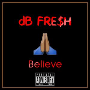 db FRE$H的專輯Believe (Explicit)
