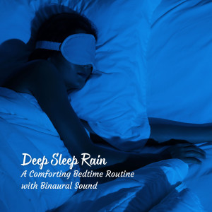 Deep Sleep Rain: A Comforting Bedtime Routine with Binaural Sound dari Binaural Beats Sleep Aid