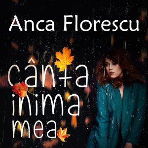 อัลบัม Canta inima mea ศิลปิน Anca Florescu