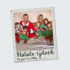 ดาวน์โหลดและฟังเพลง Natale Splash พร้อมเนื้อเพลงจาก Liv