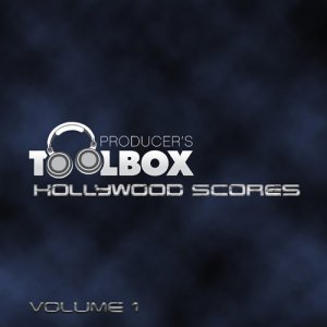 Producer's Toolbox - Hollywood Scores, Vol. 1