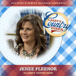 Jenee Fleenor的專輯Jenee Fleenor at Larry’s Country Diner (Live / Vol. 1)