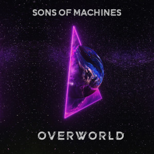 Album OVERWORLD from Son Of Machines