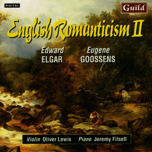 Elgar: Sonata Op. 82 - Goosens: Lyric Poem, Old Chinese Folk Song, Romance, Sonata No. 2