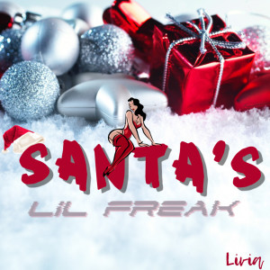 Listen to Santa’s Lil Freak (Explicit) song with lyrics from LIVIA