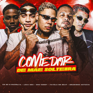 收聽eoo kendy的Comedor de Mãe Solteira (Explicit)歌詞歌曲