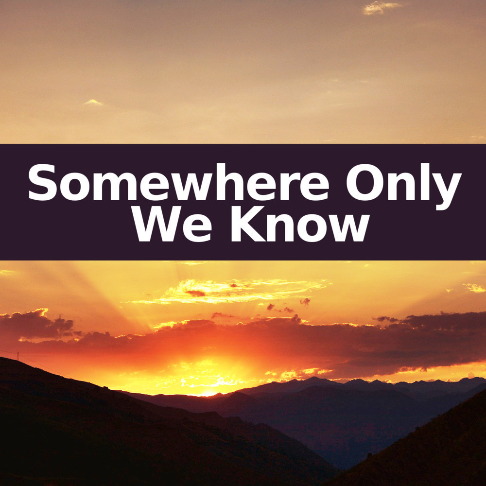 Somewhere Only We Know (Piano Version)