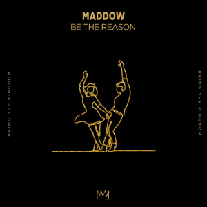 收聽MADDOW的Be The Reason歌詞歌曲