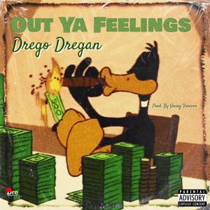 Drego Dregan的專輯Out Ya Feelings (Explicit)