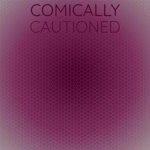 Various Artists的專輯Comically Cautioned