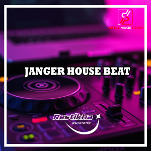 Album JANGER HOUSE BEAT from Restikha Buleleng