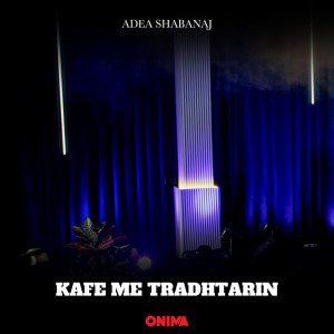 Album Kafe me tradhtarin from Adea Shabanaj