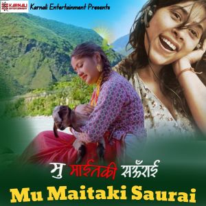 Listen to Mu Maitaki Saurai song with lyrics from Narendra Raj Regmi