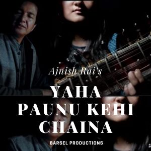 Listen to Yaha Paunu Kehi Chaina song with lyrics from ajnish rai