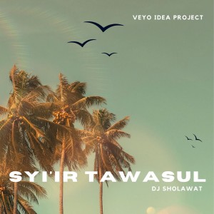 Listen to SYI'IR TAWASUL song with lyrics from VEYO IDEA PROJECT