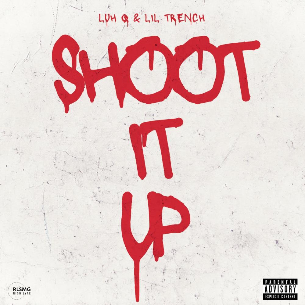 Shoot It Up (feat. LilTrench) (Explicit)