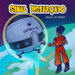 收听Saulo de Tarso的Sinal Disfarçado歌词歌曲