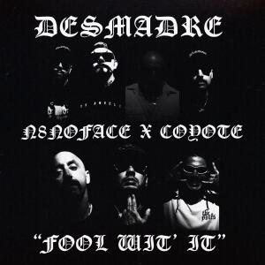 ดาวน์โหลดและฟังเพลง Fool Wit' It (feat. N8noface & Coyote) (Explicit) พร้อมเนื้อเพลงจาก Desmadre