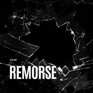 ดาวน์โหลดและฟังเพลง Remorse (Explicit) พร้อมเนื้อเพลงจาก Sylvio