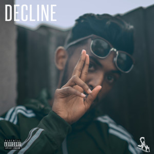 Listen to Decline (Explicit) song with lyrics from S.A.M