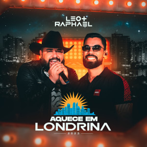 Léo & Raphael的專輯Aquece Em Londrina (Ao Vivo)