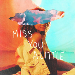收聽Bryce Vine的Miss You a Little(feat. lovelytheband)歌詞歌曲