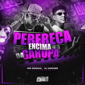 WR Original的專輯Perereca Encima Da Garupa (Explicit)
