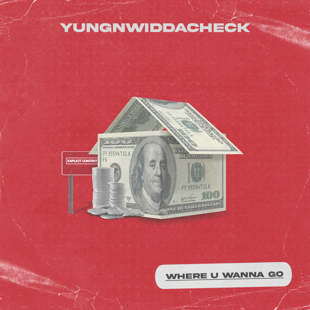 Where U Wanna Go (Explicit)