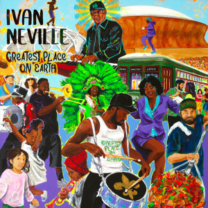 Dengarkan Greatest Place On Earth lagu dari Ivan Neville dengan lirik