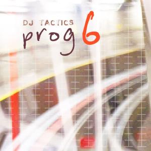 อัลบัม Dj Tactics: Prog Vol. 6 ศิลปิน Various Artists