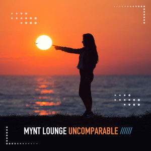 Mynt Lounge的专辑Uncomparable