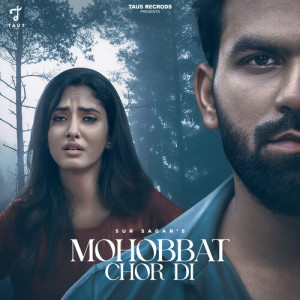 Listen to Mohobbat Chor Di song with lyrics from Sur Sagar