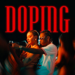 ดาวน์โหลดและฟังเพลง Doping (Explicit) พร้อมเนื้อเพลงจาก Jossimar