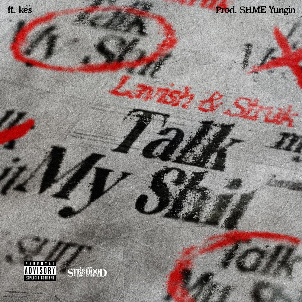 Talk My Shit (feat. Ke’s) (Explicit)