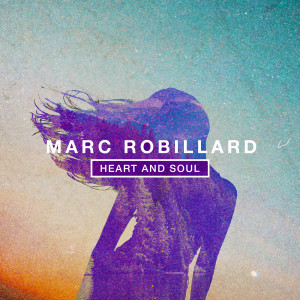 Album Heart and Soul oleh Marc Robillard