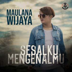 Dengarkan Sesalku Mengenalmu lagu dari Maulana Wijaya dengan lirik