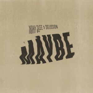 ดาวน์โหลดและฟังเพลง Maybe พร้อมเนื้อเพลงจาก Noah Slee