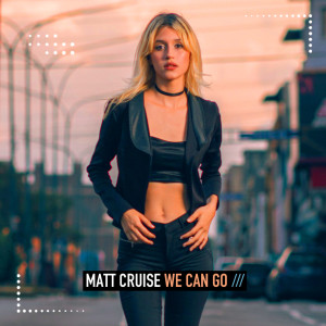 Matt Cruise的專輯We Can Go