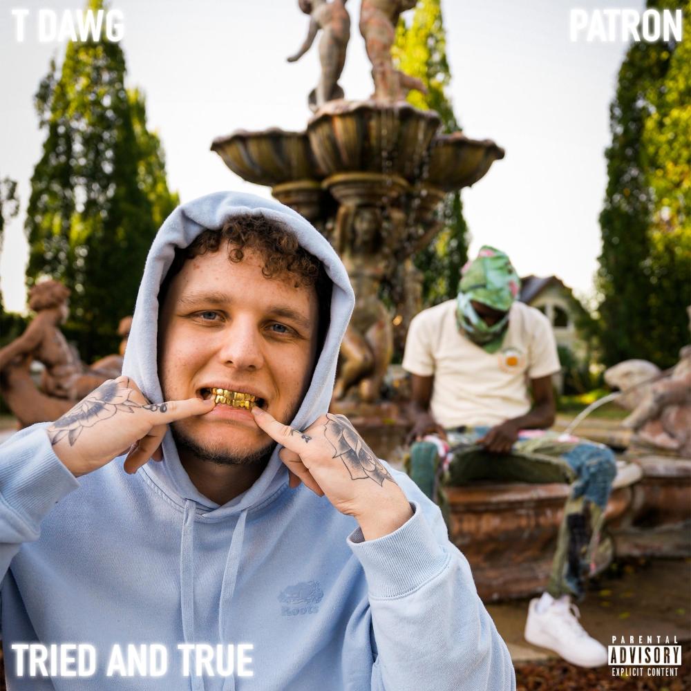 TRIED AND TRUE (feat. PATRON) (Explicit)
