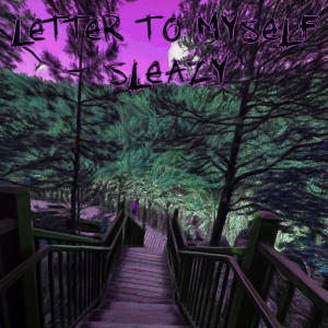 收聽Sleazy的lettertomyself (Explicit)歌詞歌曲