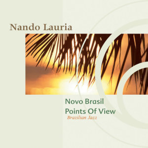 Nando Lauria的專輯Novo Brasil Points Of View (Brazilian Jazz)