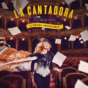 Elizabeth Vidal的專輯La Cantadora : L'Opéra Impossible