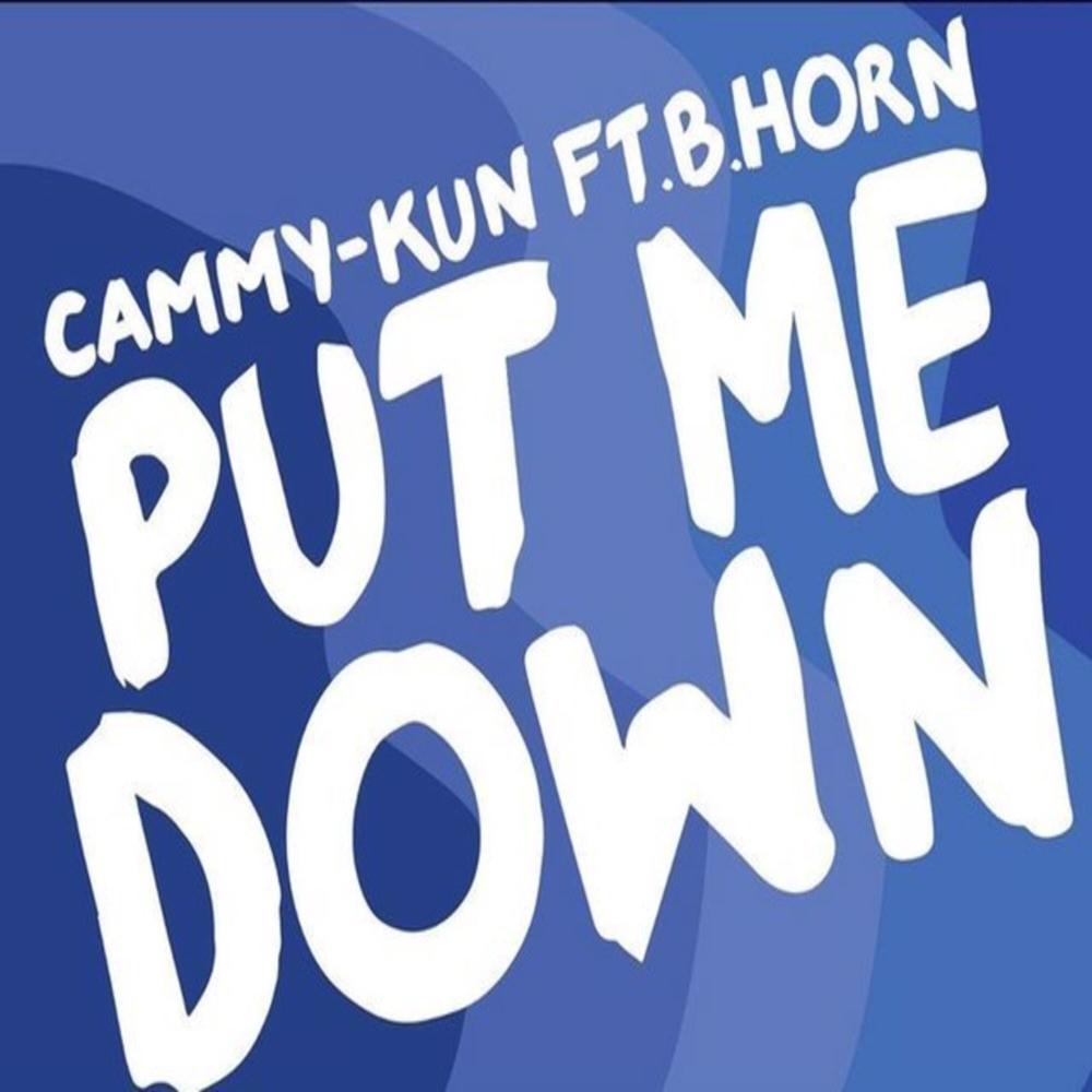 Put Me Down(feat. B.Horn) (Explicit)