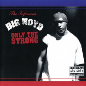 Big Noyd的專輯Only The Strong