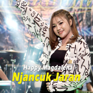 收聽Happy Magdalena的Njancuk Jaran歌詞歌曲