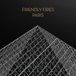 Listen to Paris (Justus Köhncke Remix) song with lyrics from Friendly Fires