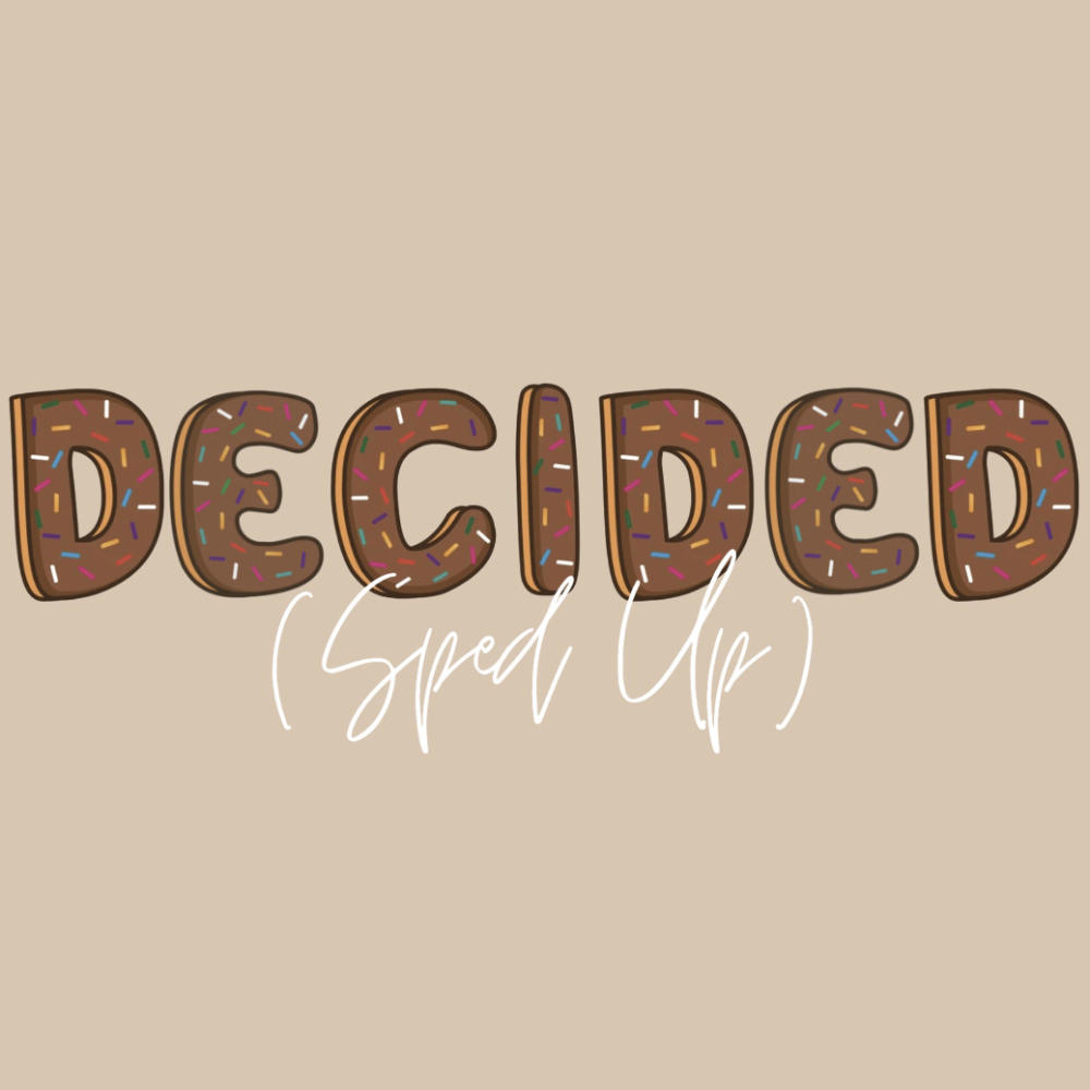 Decided (Sped Up)