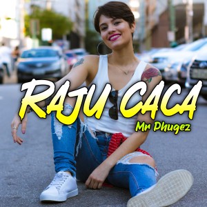 Mr Phugez的专辑RAJU CACA