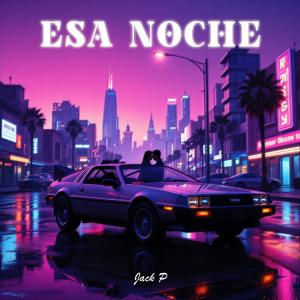 Album Esa Noche from Jack P